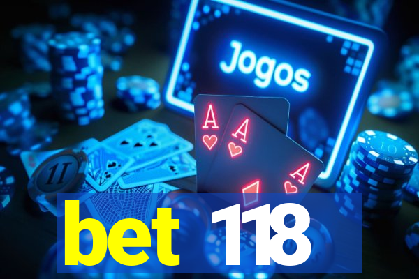 bet 118